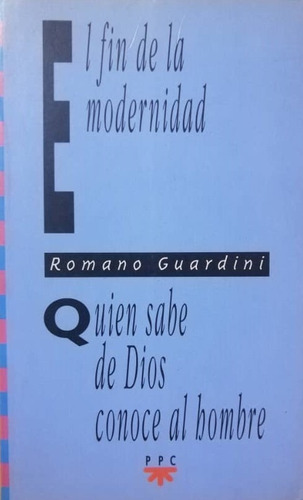 El Fin De La Modernidad, Romano Guardini