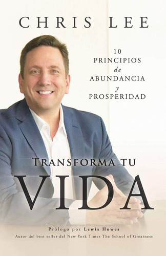 Libro: Transform Su Vida: 10 Principios De Abundancia Y Pros