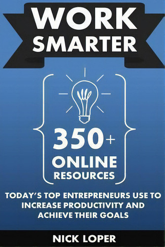 Work Smarter, De Nick Loper. Editorial Createspace Independent Publishing Platform, Tapa Blanda En Inglés