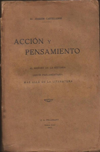 Castellanos Acción Y Pensamiento Labor Parlamentaria 1917