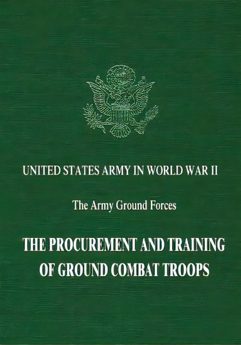 The Procurement And Training Of Ground Combat Troops, De Wiley, Bell I.. Editorial Createspace, Tapa Blanda En Inglés