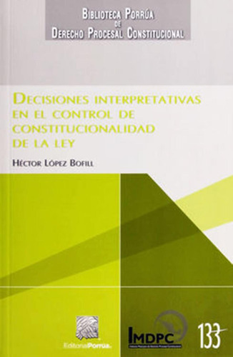 Libro Decisiones Interpretativas En El Control De Constituci