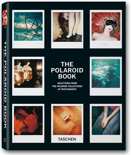 The Polaroid Book. Taschen