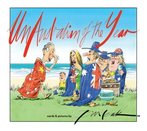 Unaustralian Of The Year: Words And Pictures By Bill Leak, De Bill Leak. Editorial Scribe Publications, Tapa Blanda En Inglés, 2017