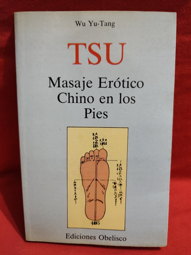 Tsu Masaje Erótico Chino En Los Pies - Wu Yu Tang (Usado)
