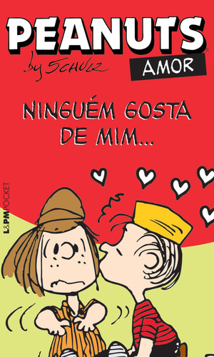 Peanuts: ninguém gosta de mim..., de Schulz, Charles M.. L&PM Pocket (1110), vol. 1110. Editorial Publibooks Livros e Papeis Ltda., capa mole em português, 2013