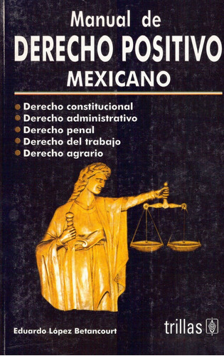 Manual De Derecho Positivo Mexicano - Lopez Betancourt, Edua