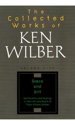 The Collected Works Of Ken Wilber, Volume 5, De Ken Wilber. Editorial Shambhala Publications Inc, Tapa Blanda En Inglés