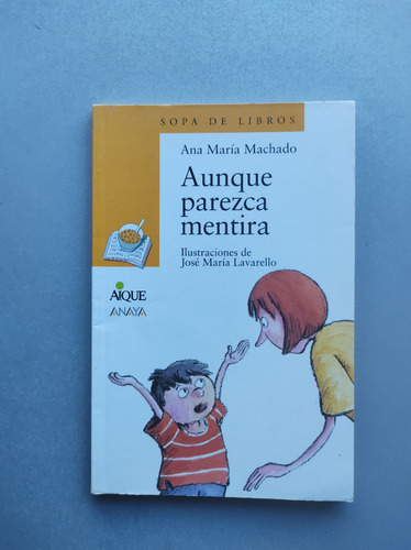 Aunque Parezca Mentira - Ana María Machado - Aique 