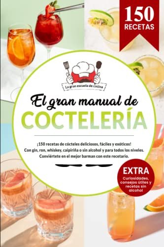 El Gran Manual De Cocteleria | 150 Recetas De Cocteles Con G