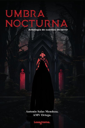 Umbra Nocturna, De Antonio Salas Mendoza. Editorial Ruben Ortega, Tapa Blanda, Edición 1 En Español, 2024