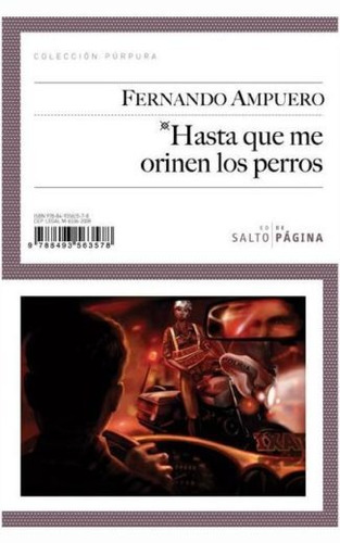 Hasta que me orinen los perros, de Ampuero del Bosque, Fernando Pedro. Editorial Salto de Página, tapa blanda en español, 2008