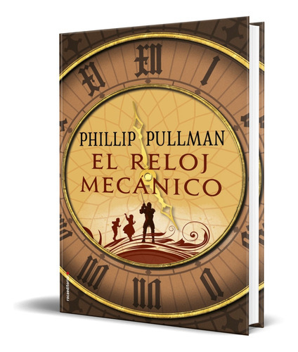 El Reloj Mecánico, De Philip Pullman. Editorial Roca Editorial De Libros, Tapa Blanda En Español, 2018