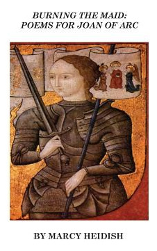 Libro Burning The Maid: Poems For Joan Of Arc - Heidish, ...