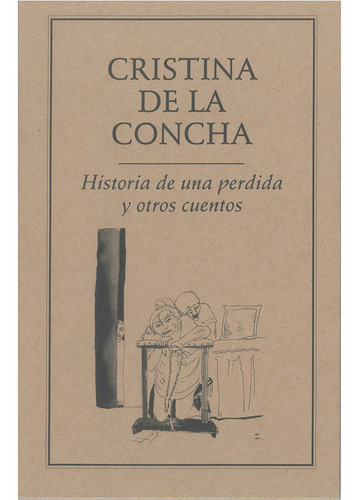 Historia De Una Perdida Y Otros Cuentos, De De La Cha , Cristina.. Editorial Ediciones Del Ermitaño En Español