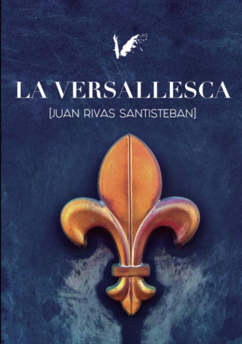 Libro: La Versallesca. Rivas Santisteban, Juan. Angels Fortu