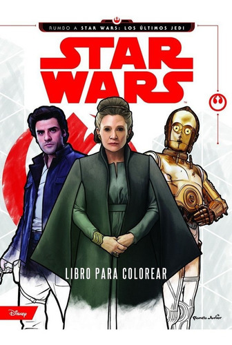 Star Wars. Rumbo a los ÃÂºltimos Jedi. Libro para colorear, de Star Wars. Editorial Planeta Junior, tapa blanda en español