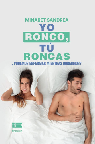 Libro Yo Ronco, Tú Roncas. ¿podemos Enfermar Mientras Dormi