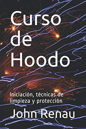 Libro Curso Hoodo: Iniciación, Técnicas Limpieza Y Pro