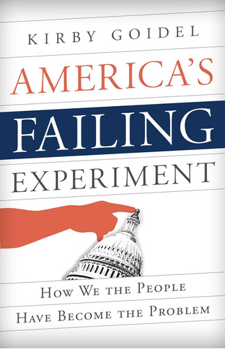 Libro: Americaøs Failing Experiment: How We The People Have