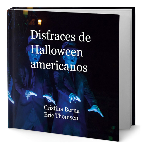 Libro Disfraces Americanos De Halloween [ Original ], De Cristina Berna. Editorial Books On Demand, Tapa Blanda En Español, 2023