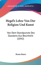 Comprar Libro Hegel's Lehre Von Der Religion Und Kunst: Von Dem S...