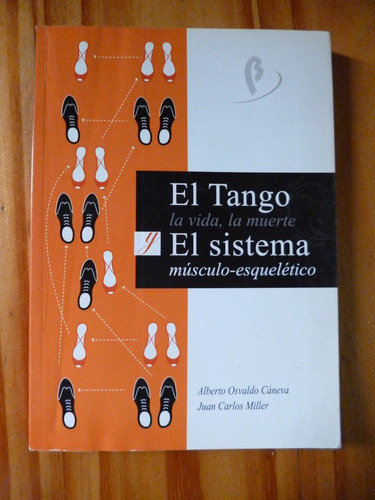 El Tango (vida/muerte) Y El Sistema Mùsculo- Esquelètico 