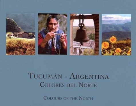 Tucuman Colores Del Norte - Varios Autores