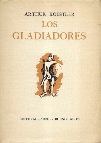 Los Gladiadores / Arthur Koestler