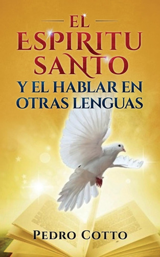 Libro: El Espíritu Santo Y El Hablar En Otras Lenguas En