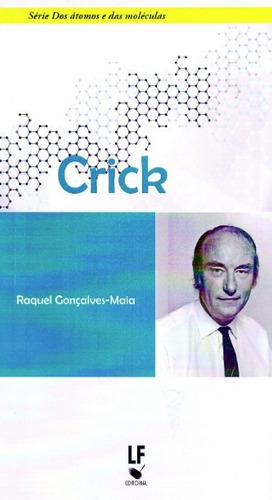 Crick, De Raquel Gonçalves Maia. Editora Livraria Da Fisica Editora, Capa Mole, Edição 1 Em Português, 2018