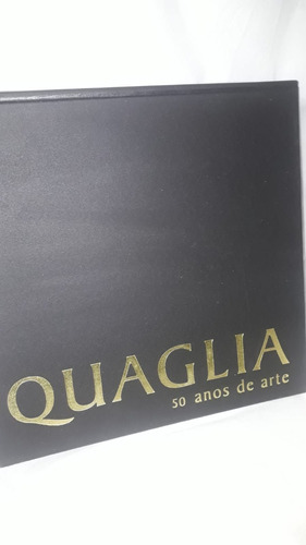 Livro Quaglia : 50 Anos De Arte, A Poética Do Silêncio ( João Garboggini Quaglia )