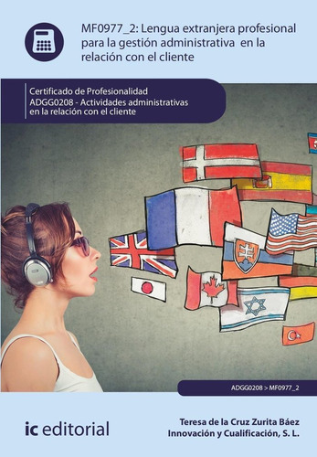 LENGUA EXTRANJERA PROFESIONAL PARA LA GESTION ADMINISTRATIVA, de ZURITA BAEZ, TERESA DE LA CRUZ. Editorial IC Editorial, tapa blanda en español