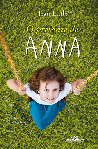 O Presente de Anna, de Little, Jean. Série Biblioteca Juvenil Editora Melhoramentos Ltda., capa mole em português, 2014