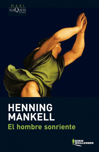 El hombre sonriente, de Henning Mankell. Editorial Tusquets en español