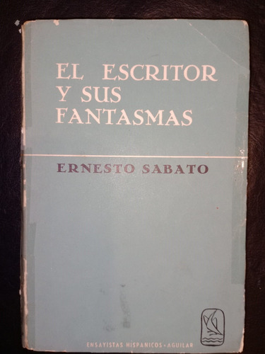 Libro El Escritor Y Sus Fantasmas Ernesto Sábato