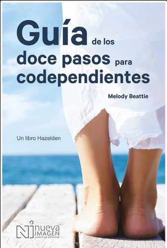 Guía De Los Doce Pasos Para Codependientes - Melody Beattie
