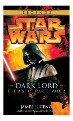 Dark Lord: Star Wars Legends - The Rise Of Darth Vader. Eb5