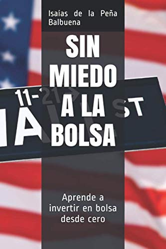 Sin Miedo A La Bolsa: Aprende A Invertir En Bolsa Desde Cero