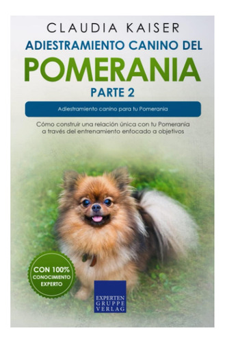 Libro: Adiestramiento Canino Del Pomerania Parte 2: Cómo Una