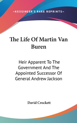 Libro The Life Of Martin Van Buren: Heir Apparent To The ...