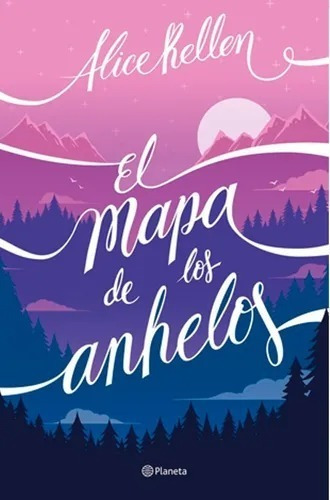 El Mapa De Los Anhelos  (libro Nuevo Y Sellado)