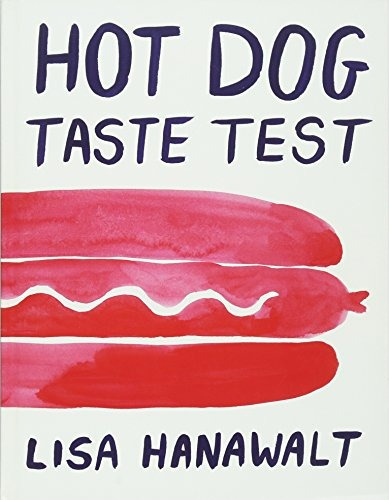 Book : Hot Dog Taste Test - Lisa Hanawalt