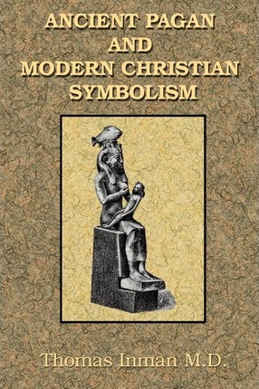 Libro Ancient Pagan And Modern Christian Symbolism - Thom...
