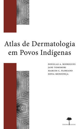 Atlas de dermatologia em povos indígenas, de Rodrigues, Douglas A.. Editora Fundação de Apoio a Universidade Federal de São Paulo, capa mole em português, 2010
