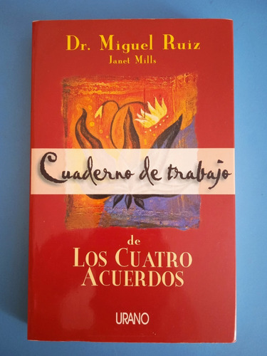 Los Cuatro Acuerdos Cuaderno De Trabajo Miguel Ruiz Y Mills