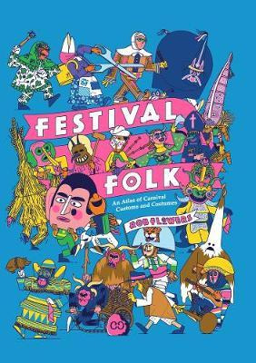 Libro Festival Folk : An Atlas Of Carnival Customs And Co...