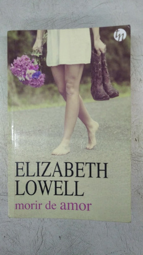 Morir De Amor - Elizabeth Lowell - Harper Collins