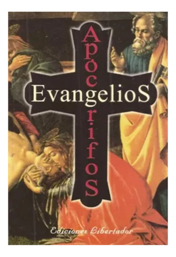 Evangelios Apócrifos - Ediciones Libertador