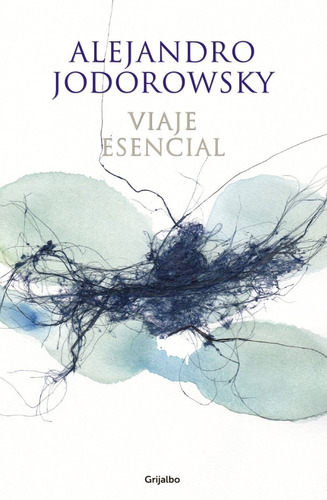 Viaje Esencial - Alejandro Jodorowsky - Grijalbo - Libro